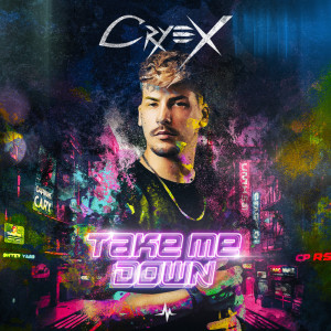 Dengarkan Take Me Down lagu dari Cryex dengan lirik