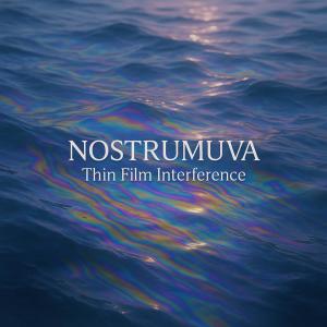 ดาวน์โหลดและฟังเพลง Thin Film Interference พร้อมเนื้อเพลงจาก NOSTRUMUVA
