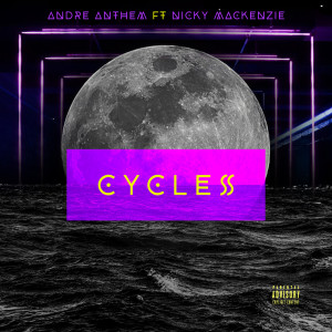 Listen to Cycles (Explicit) song with lyrics from Andre Anthem