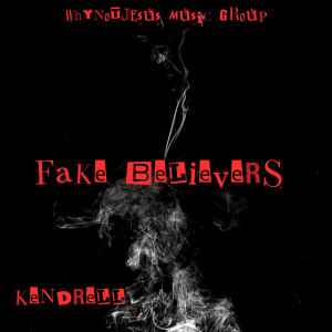 收聽Kendrell的Fake Believers歌詞歌曲