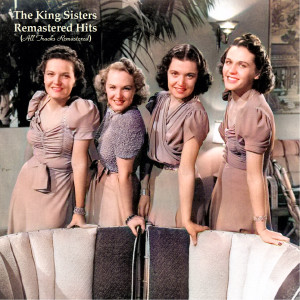 อัลบัม Remasterd Hits (All Tracks Remastered) ศิลปิน The King Sisters