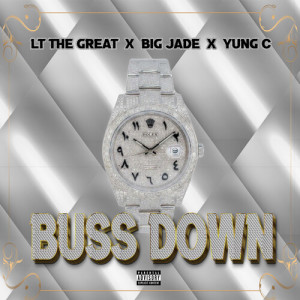 Listen to Buss Down (Explicit) song with lyrics from LT Tha Great