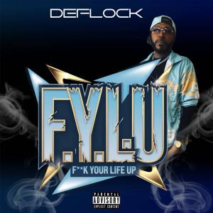 Deflock的專輯F.Y.L.U (Explicit)