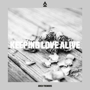 Arch Tremors的專輯Keeping Love Alive