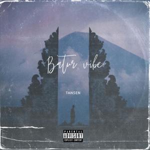 收聽Tansen的Batur Vibe 2021歌詞歌曲