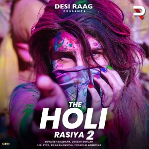 Listen to The Holi Rasiya 2 song with lyrics from Gurmeet Bhadana