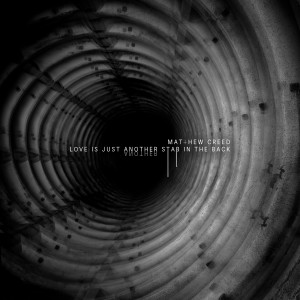ดาวน์โหลดและฟังเพลง Love is Just Another Stab in the Back (Aesthetische Mix) พร้อมเนื้อเพลงจาก Matthew Creed