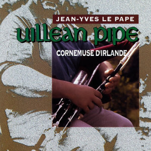 Jean-Yves Le Pape的專輯Uillean Pipe : Cornemuse D'Irlande