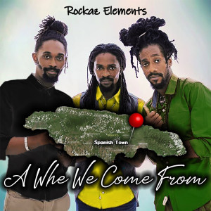 Album Spanish Town (A Whe Mi Come From) from Rockaz Elements