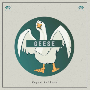 Keyze AriZona的专辑Geese (Explicit)