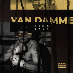 Dengarkan lagu VAN DAMME (Explicit) nyanyian KinG Eazy dengan lirik