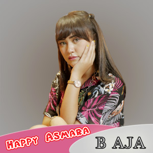 收聽Happy Asmara的B Aja歌詞歌曲