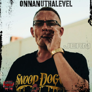 Listen to OnnaNuthaLevel (Explicit) song with lyrics from xJERMx