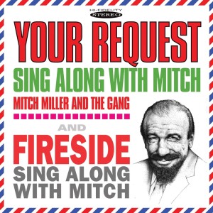อัลบัม Your Request Sing Along with Mitch / Fireside Sing Along with Mitch ศิลปิน Mitch Miller and The Gang