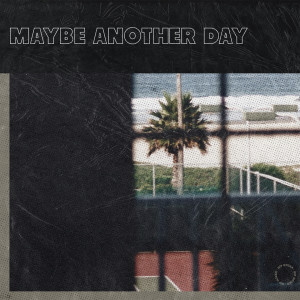 Album Maybe Another Day from 