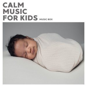อัลบัม Calm Music For Kids (Music Box) ศิลปิน Elisabeth Mae James