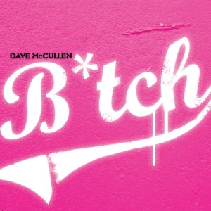 Album Bitch (Explicit) from Dave McCullen