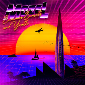 Listen to Summer Sunsets and Youth song with lyrics from Mozel