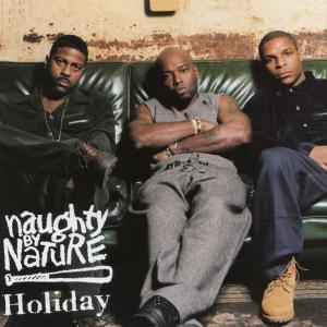 收聽Naughty By Nature的Holiday (Radio Mix)歌詞歌曲