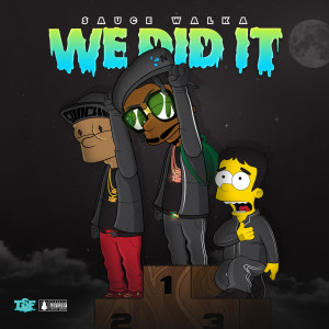ดาวน์โหลดและฟังเพลง We Did It (Explicit) พร้อมเนื้อเพลงจาก Sauce Walka