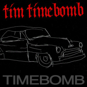 ดาวน์โหลดและฟังเพลง Timebomb พร้อมเนื้อเพลงจาก Tim Timebomb