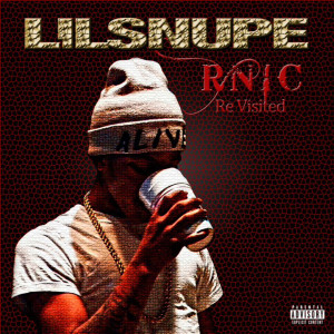 Album R.N.I.C. Re-Visited oleh Lil Snupe