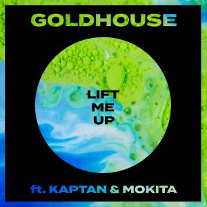 ดาวน์โหลดและฟังเพลง Lift Me Up (ft. Kaptan & Mokita) พร้อมเนื้อเพลงจาก GOLDHOUSE