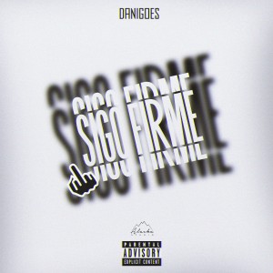 收聽Dani Goes的Sigo Firme (Explicit)歌詞歌曲