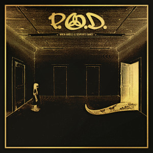 P.O.D.的专辑When Angels & Serpents Dance (2022 Remixed & Remastered)