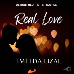 Imelda Lizal的專輯Real Love (feat. Imelda Lizal & Ntrospec)