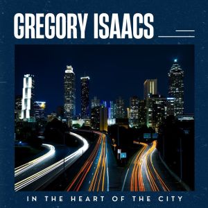 Gregory Isaacs的专辑In The Heart Of The City