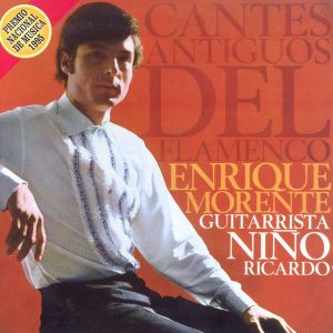 อัลบัม Cantes Antiguos Del Flamenco ศิลปิน Enrique Morente