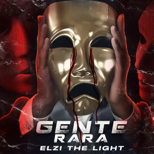 ดาวน์โหลดและฟังเพลง Gente Rara (Explicit) พร้อมเนื้อเพลงจาก ELZI The Light