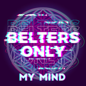 อัลบัม My Mind (Extended Mix) ศิลปิน Belters Only