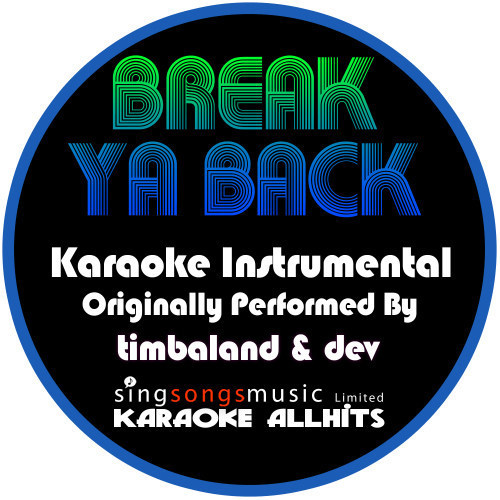 Break Ya Back (Originally Performed By Timbaland & Dev) [Instrumental Version] (Explicit) (Instrumental Version)