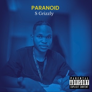 Paranoid (Explicit) dari S Grizzly