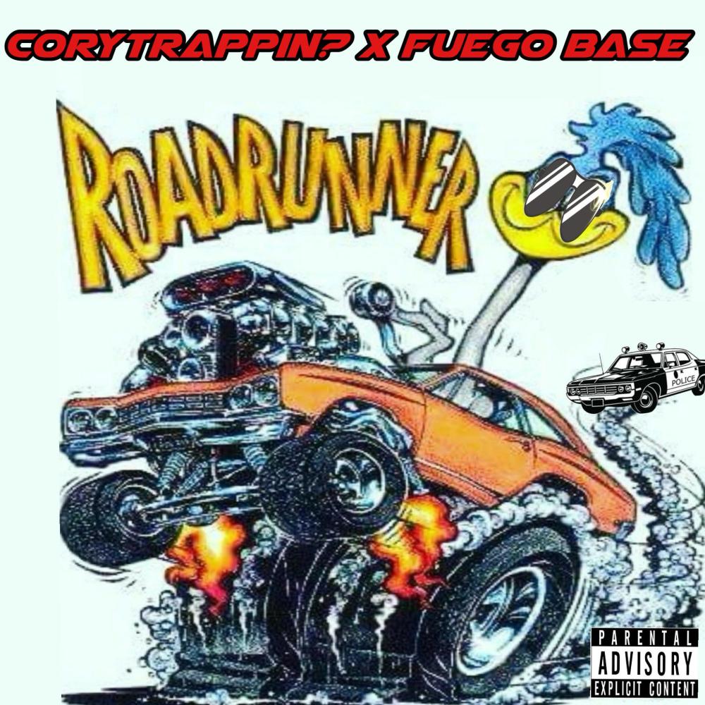 Road Runner (feat. Fuego Base) (Explicit)