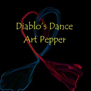 Art Pepper的專輯Diablo's Dance