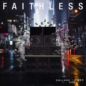 อัลบัม Dollars And Dimes (feat. Bebe Rexha) ศิลปิน Faithless