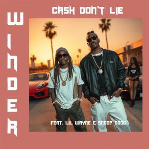 Winder的專輯Cash Don't Lie (feat. Lil Wayne & Snoop Dogg) (Explicit)