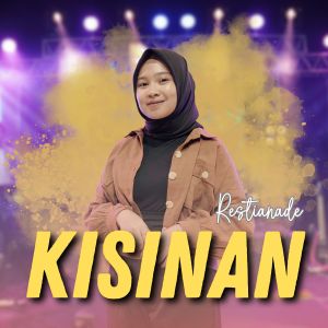 Dengarkan Kisinan lagu dari Restianade dengan lirik