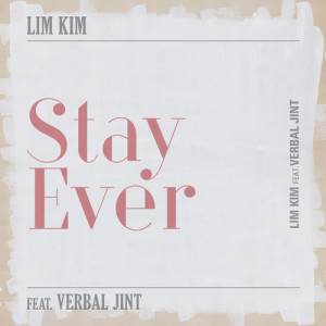 Listen to Stay Ever (feat.Verbal Jint) song with lyrics from 金艺林