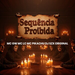 Album Sequência Proibida (Explicit) from DJ Szx Original