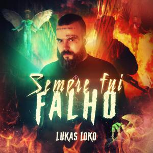 Listen to Sempre Fui Falho song with lyrics from Lukas Loko