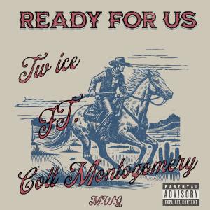 Colt Montgomery的專輯Ready for us (feat. Colt Montgomery) [Explicit]