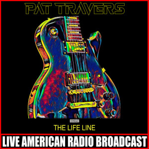 Pat Travers的专辑The Life Line (Live)