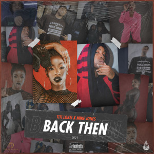 Listen to Back Then (Explicit) song with lyrics from Titi LoKei