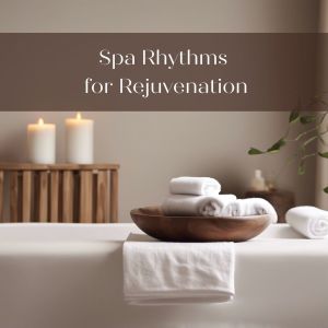Album Spa Rhythms for Rejuvenation (Balance and Bliss, Tranquil Pulse) oleh Relaxing Spa Music Zone