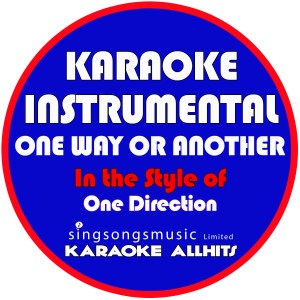 收聽Karaoke All Hits的One Way or Another (Teenage Kicks) [In the Style of One Direction] [Karaoke Instrumental Version]歌詞歌曲