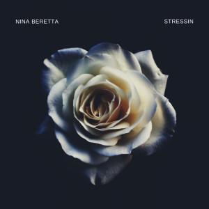 收听NINA BERETTA的Stressin歌词歌曲